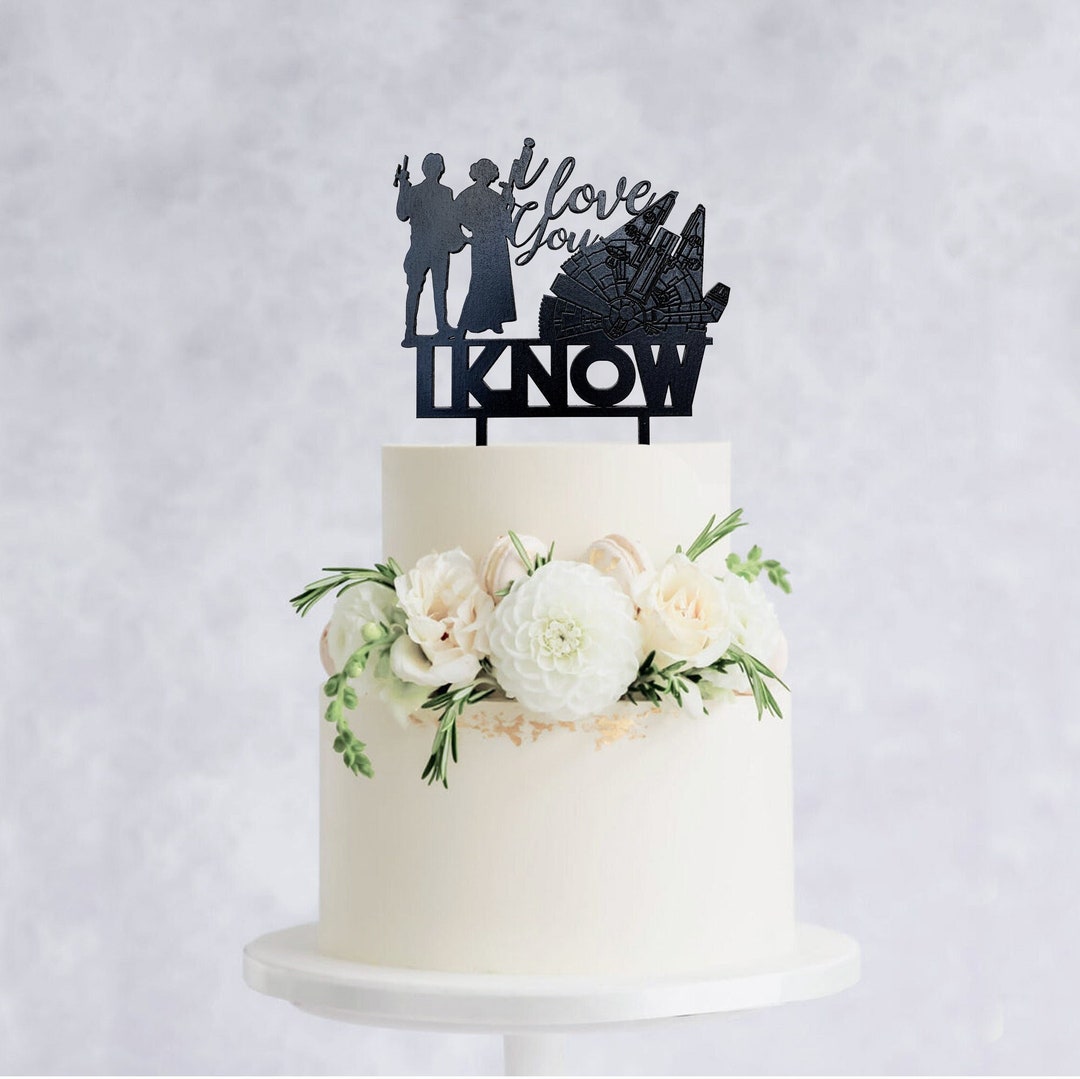 I love you I know Han and Leia cake topper